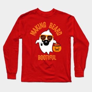 Making Beard Bootiful Long Sleeve T-Shirt